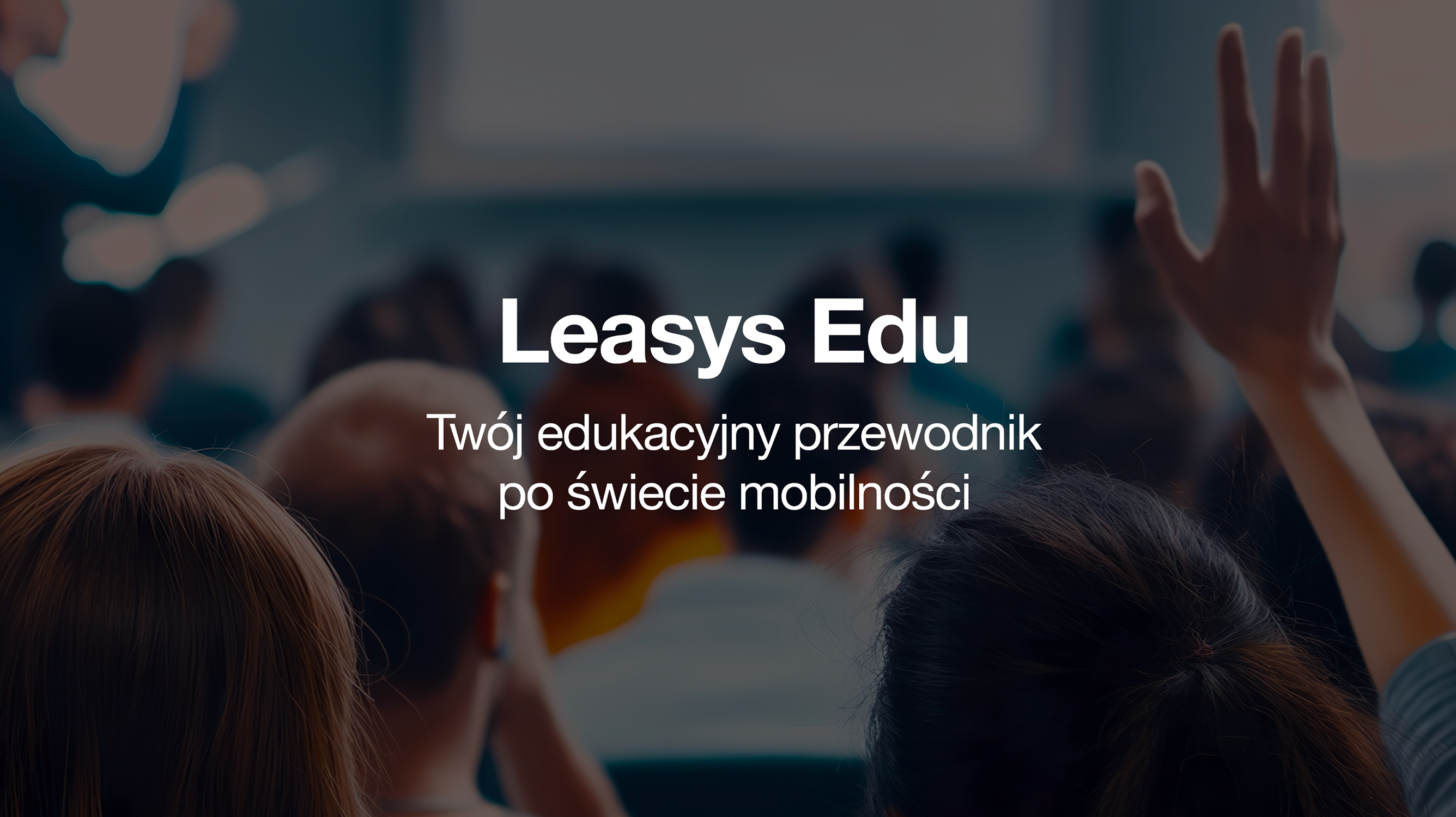 Ruszamy z nową serią edukacyjną Leasys!